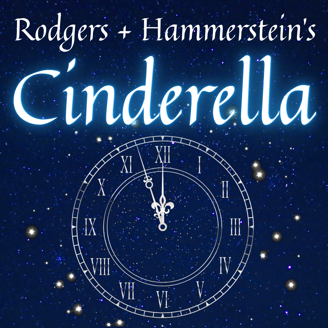 Rodgers + Hammerstein's Cinderella in glowing white text on a midnight starry blue background with a sparkling clock about to strike midnight.